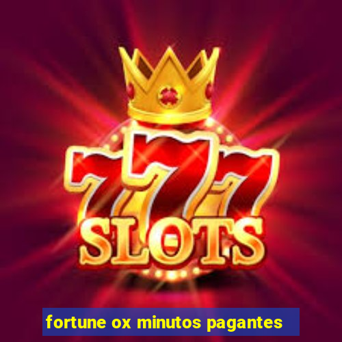 fortune ox minutos pagantes